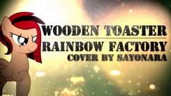 WoodenToaster - Rainbow Factory [RUS] (vocal cover by Sayonara Update)